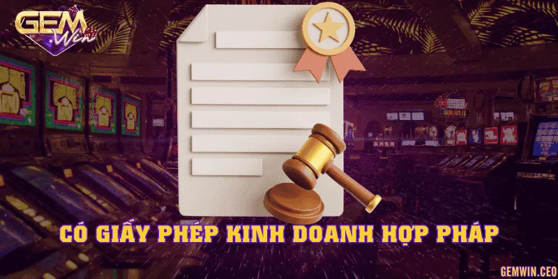 Có giấy phép kiinh doanh hợp pháp